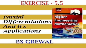 BS GREWAL EXERCISE 5.5 SOLUTIONS||PARTIAL DIFERRENTIATION AND IT