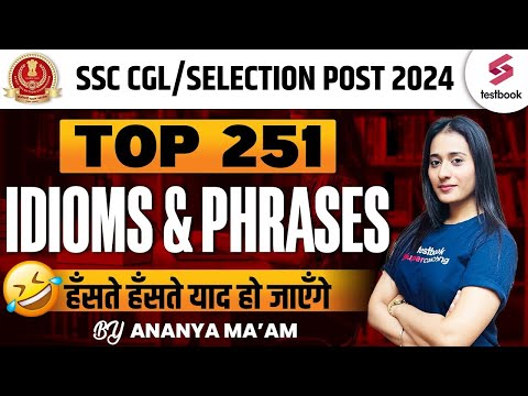 Top 251 Idioms & Phrases Questions | SSC CGL/ Selection Post Phase 12 English By Ananya Ma'am