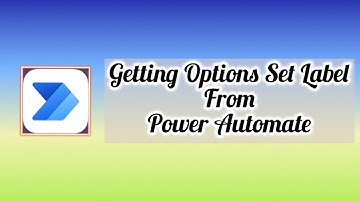 Power Automate : Get Option Set Label and Value