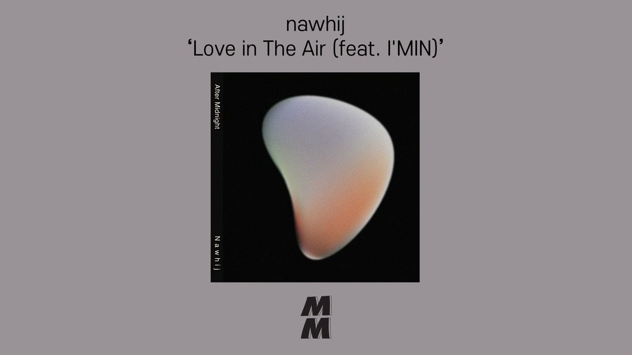 [Official Audio] nawhij - Love in The Air (feat. I'MIN)