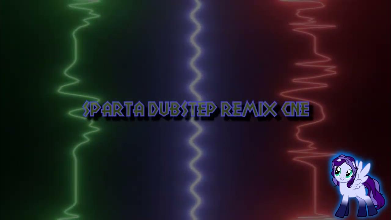 Sparta Dubstep Remix CNE (Reupload) YouTube