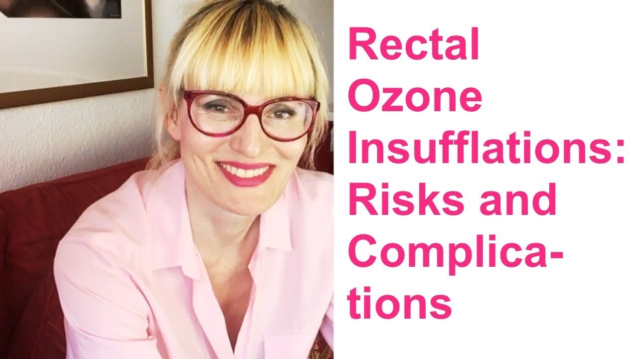 Rectal Insufflations with Ozone Risks and Complications YouTube