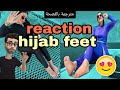 REACTION HIJAB FEET 
