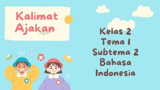 Kalimat Ajakan  - Tematik Kelas 2 Tema 1 Sub tema 2 - Bahasa Indonesia