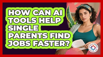 How Can AI Tools Help Single Parents Find Jobs Faster? - Single Parent Support Hub
