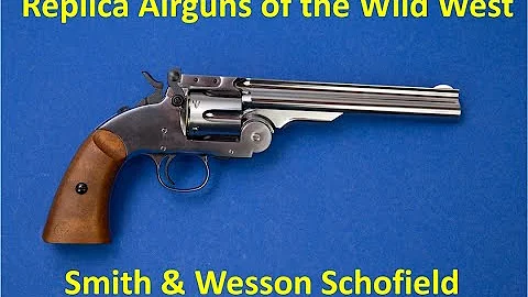 Replica Airguns of the Wild West  Smith & Wesson Schofield