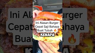Ini Alasan Burger Cepat Saji Bahaya Buat Tubuh 🔥