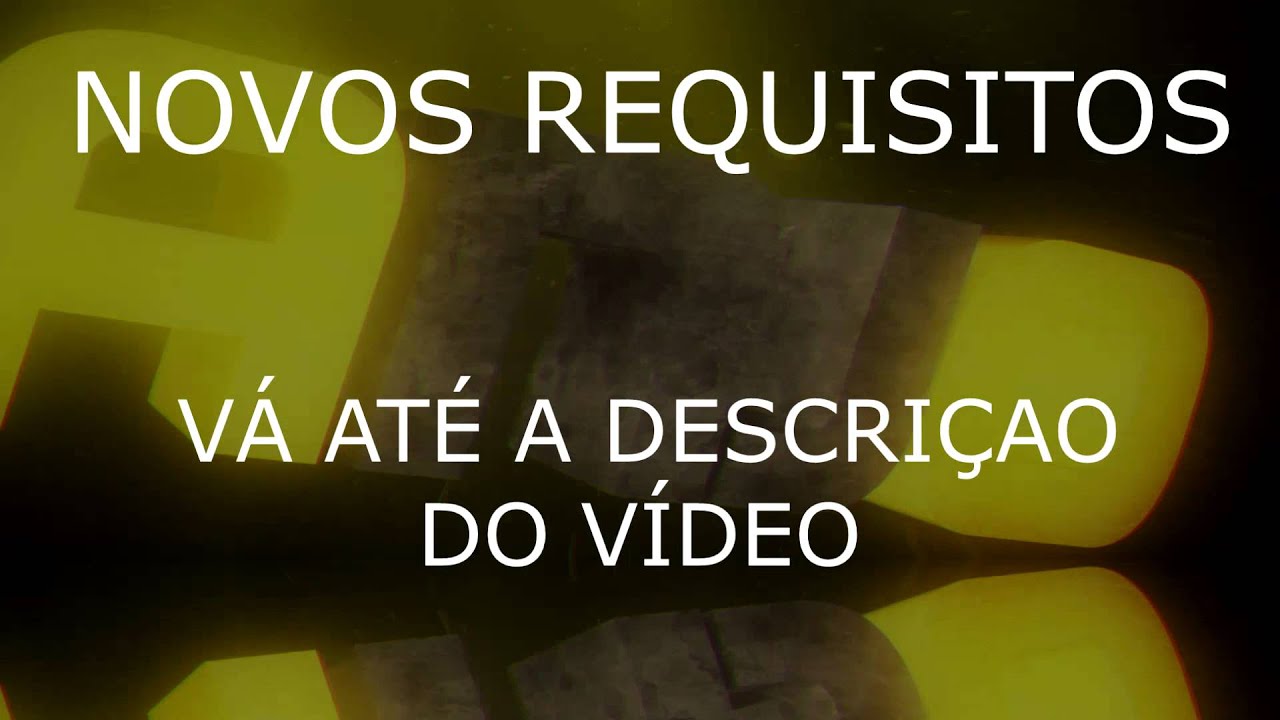 NOVOS REQUISITOS!!! LEIA DESCRIÇAO
