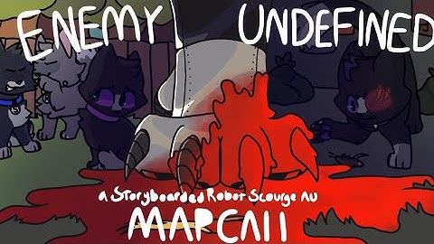 Enemy Undefined || CLOSED Robot Scourge Warrior Cats AU MAP Call