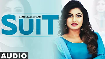 Suit (Full Audio) | Anmol Gagan Maan | Teji Sandhu | Desi Routz | Latest Punjabi Songs 2019