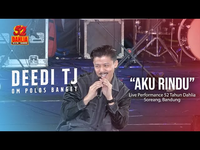 DEEDI TJ - AKU RINDU ( LIVE PERFORM 52 TAHUN DAHLIA ) class=