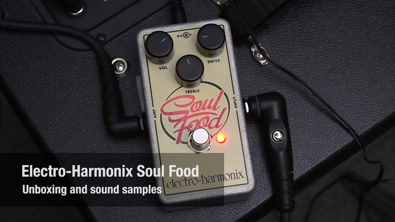 ELECTRO-HARMONIX SOUL FOOD PEDAL - Unboxing and sound samples