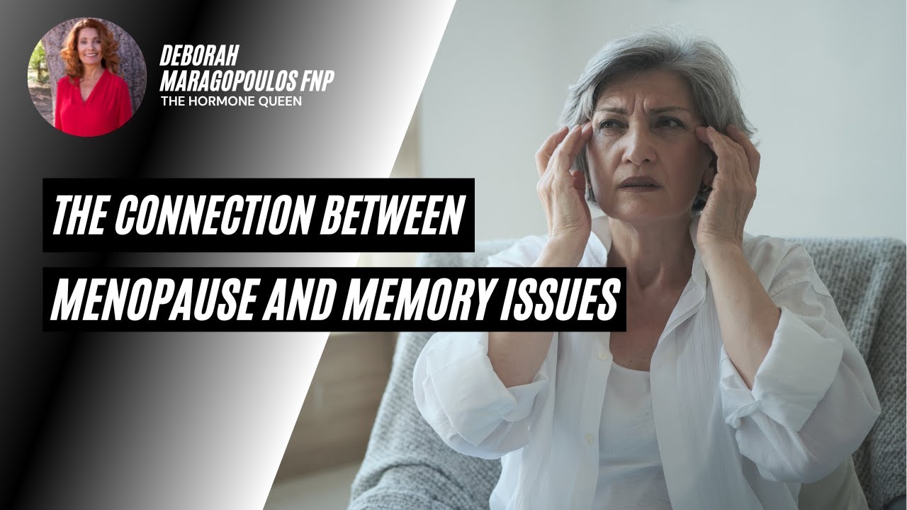 The Connection Between Menopause and Memory Issues YouTube