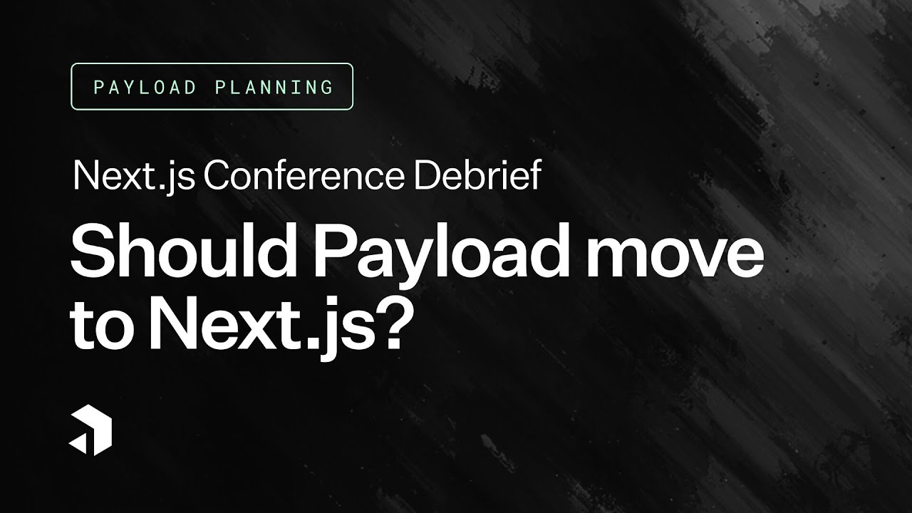 Payload Planning Should Payload Move To Next js YouTube payload-planning-should-payload-move-to-next-js-youtube
