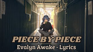 Evalyn Awake - Piece By Piece (Lyrics)