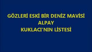 GÖZLERİ ESKİ BİR DENİZ MAVİSİ   -  ALPAY