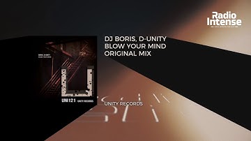 Premiere: DJ Boris, D-Unity - Blow Your Mind (Original Mix) [Unity Records] // Techno