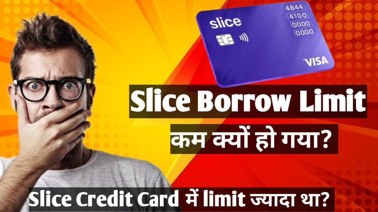 slice-borrow-limit-decreased-slice-credit-limit-vs-slice-borrow-limit