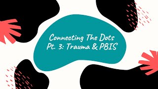 CPC Connecting The Dots Pt. 3: Trauma & PBIS