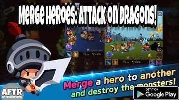 Merge Heroes : Attack on Dragons! | Android Gameplay | AF Tech Review