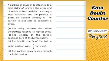 HCV: A particle of mass m is attached to a light string of length I, the other end of which is fixed