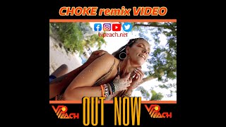 Choke Remix Official Video-VIPeach
