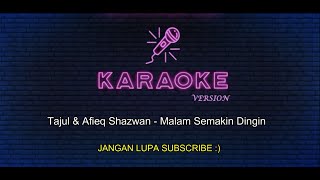 Tajul & Afieq Shazwan - Malam Semakin Dingin (Karaoke Version)