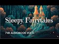 7 hrs of uninterrupted storytelling sleepy fairytales audiobook vol 2  sleep all night long