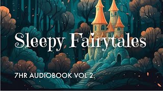 7 HRS of Uninterrupted Storytelling/ Sleepy Fairytales Audiobook (Vol 2) / Sleep All Night Long! screenshot 4