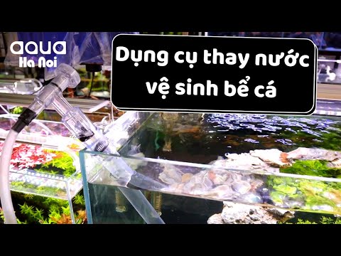 Video | Giới thiệu sản phẩm | Dụng cụ thay nước, hút cặn bể... - youtube