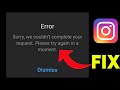 How To FIX Sorry We Couldn't Complete Your Request Please Try Again In A Moment In Instagram 2022