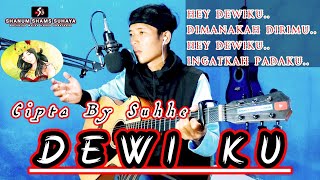 DEWIKU - CIPTA BY SUHHE || LAGU CINTA TERBARU