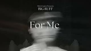 Big Ruff - For Me ( Loe Shimmy Ft Brent Faiyaz Cover )
