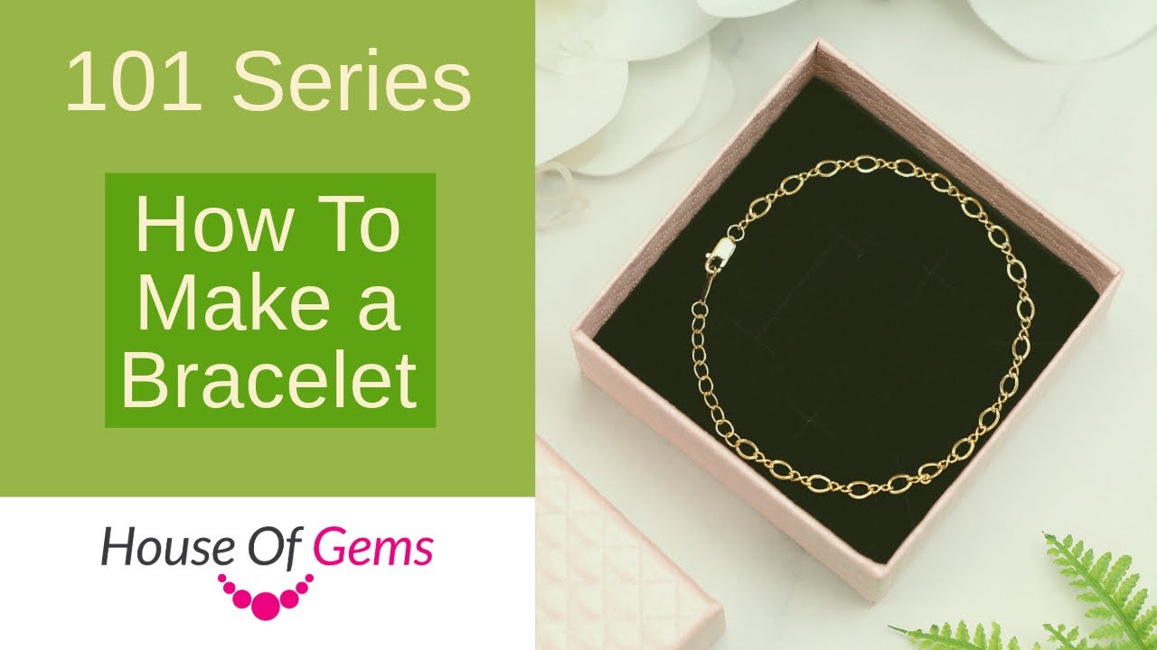 101 Series | How to Make (and Finish) a Bracelet - YouTube