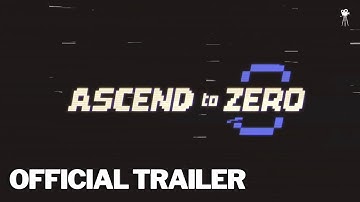 ASCEND TO ZERO Official Steam Trailer (2024) | HD