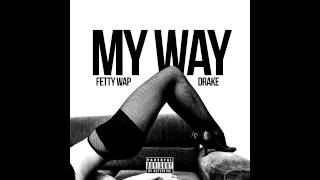 My Way (Remix) (Bass Boosted) - Fetty Wap ft. Drake