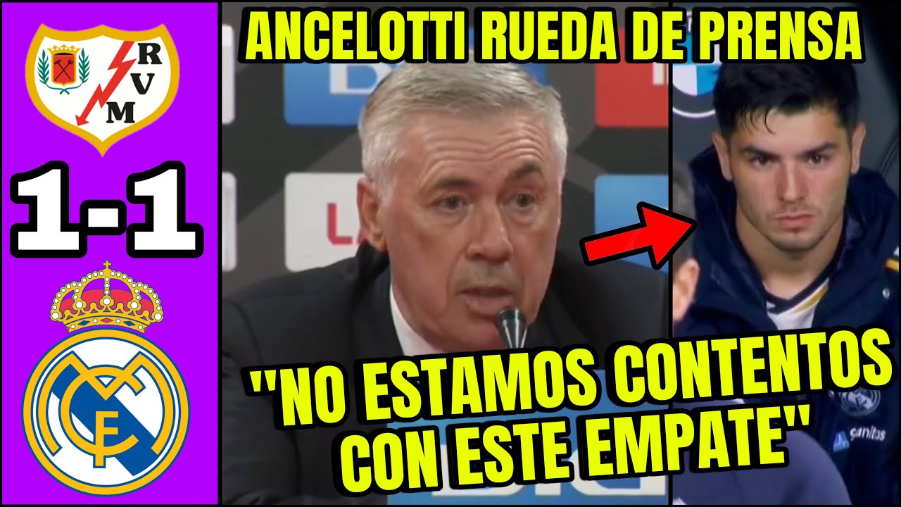 💥ANCELOTTI EXPLOTA en RUEDA DE PRENSA RAYO VALLECANO 1-1 REAL MADRID ...