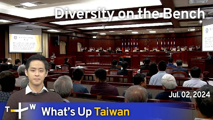 Diversity on the Bench, What’s Up Taiwan – News at 20:00, July 2, 2024 | TaiwanPlus News - DayDayNews