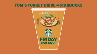 Tom's Turkey Drive at Starbucks is taking place today!