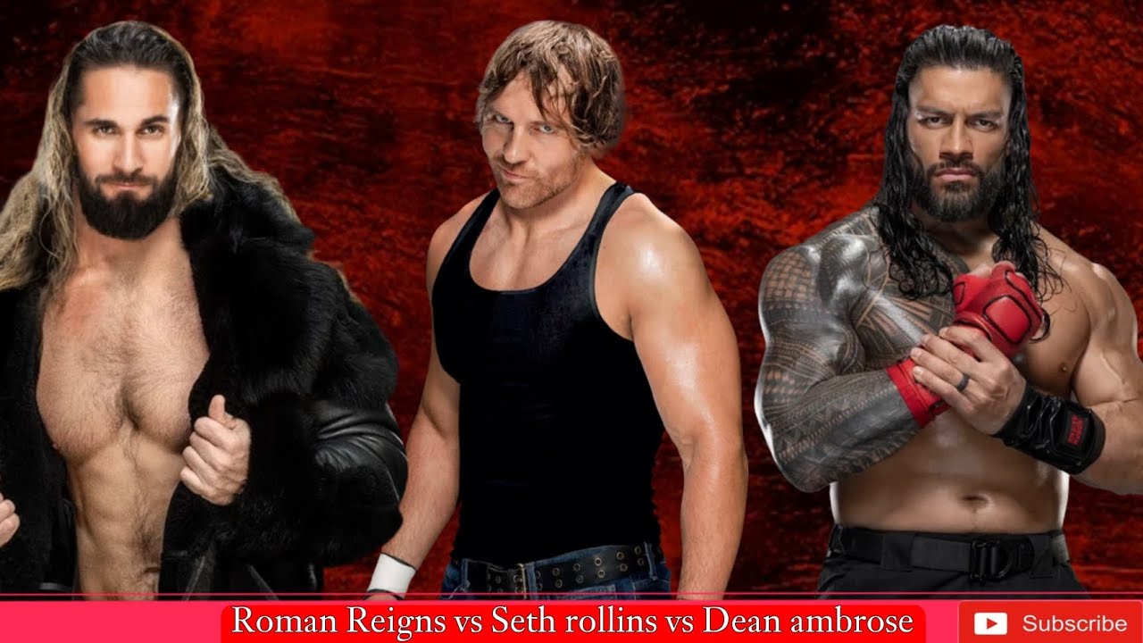 Roman Reigns vs Seth Rollins vs Dean ambrose full match
