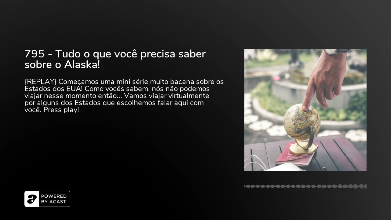 795 - Tudo o que você precisa saber sobre o Alaska!