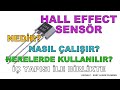 Hall Effect Sensörler Nedir? Nasıl Çalışır? Nerelerde Kullanılır? Çalışma Mantığı ile Birlikte