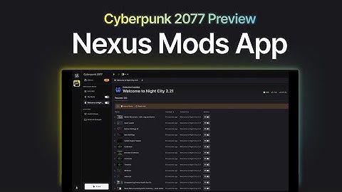 Nexus Mods App: Cyberpunk 2077 Preview
