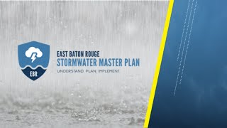 East Baton Rouge Stormwater Master Plan: Parish-wide Virtual Public Meeting