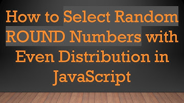 How to Select Random ROUND Numbers with Even Distribution in JavaScript