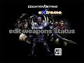 Edit Weapons Status Counter Strike Xtreme V6