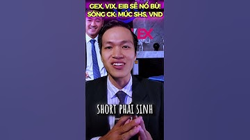 Họ nhà anh Tuấn Mượt: GEX, EIB, VIX cụt đầu có sao không  em? Sóng midcap: VND, SHS sắp tăng mạnh?