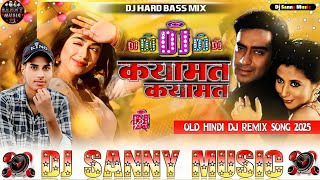 कयमत कयमत Bollywood Dj Song Hindi Gana Qyamat Qyamat Dj Sanny Music