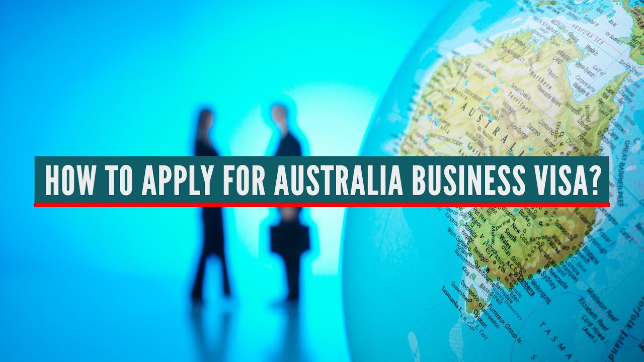 How to apply for Australia Business Visa?