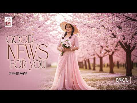 Good News For You Lyrical | Naheed Akhtar | @EMIPakistanOfficial